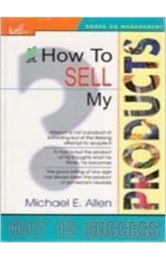 How to Sell My Products Paperback – 30 September 2007